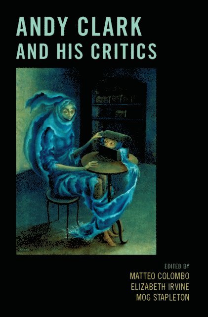 Mog Stapleton, Elizabeth Irvine, Matteo Colombo - Andy Clark and His Critics, E-bok