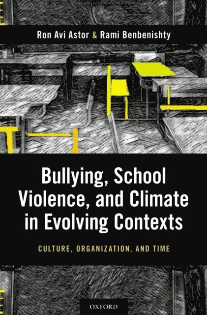 Rami Benbenisthty, Ron Avi Astor - Bullying, School Violence, and Climate in Evolving Contexts, E-bok