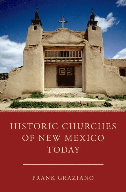 Frank Graziano - Historic Churches of New Mexico Today, E-bok. Tillgänglighet: Lägg i varukorg