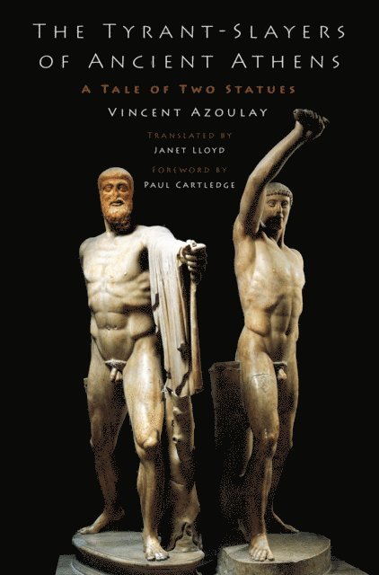 Janet Lloyd, Vincent Azoulay - Tyrant-Slayers of Ancient Athens, E-bok