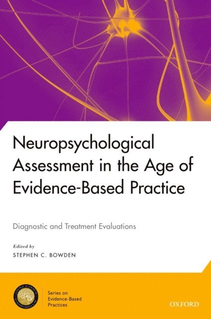 Stephen C. Bowden - Neuropsychological Assessment in the Age of Evidence-Based Practice, E-bok