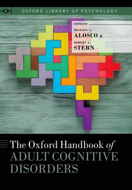 Robert A. Stern, Michael L. Alosco - Oxford Handbook of Adult Cognitive Disorders, E-bok