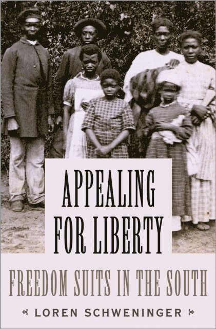 Loren Schweninger - Appealing for Liberty, E-bok