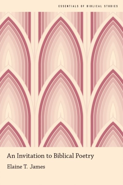 Elaine T. James - Invitation to Biblical Poetry, E-bok