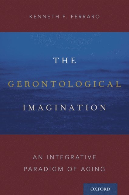 Kenneth F. Ferraro - Gerontological Imagination, E-bok