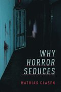 Why Horror Seduces