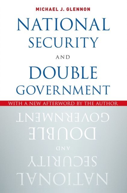 Michael J. Glennon - National Security and Double Government, E-bok. Tillgänglighet: Lägg i varukorg