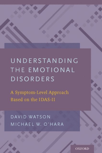 Michael W. O'Hara, David Watson - Understanding the Emotional Disorders, E-bok