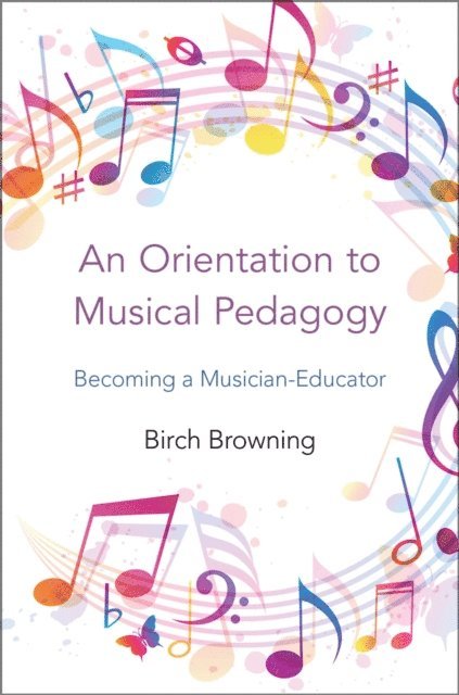 Birch P. Browning - Orientation to Musical Pedagogy, E-bok. Tillgänglighet: Lägg i varukorg