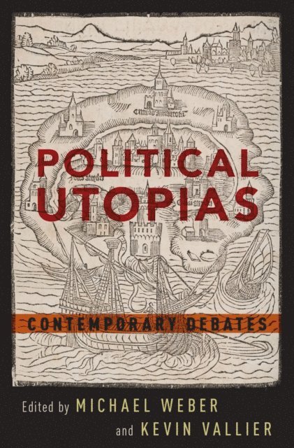 Kevin Vallier, Michael Weber - Political Utopias, E-bok