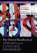 Oxford Handbook of Aphasia and Language Disorders