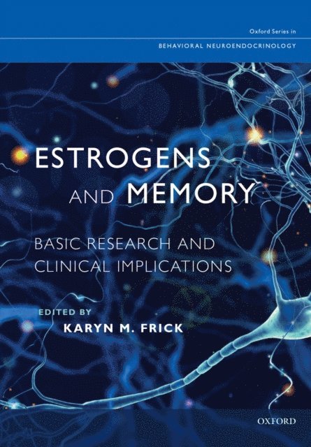Karyn M. Frick - Estrogens and Memory, E-bok