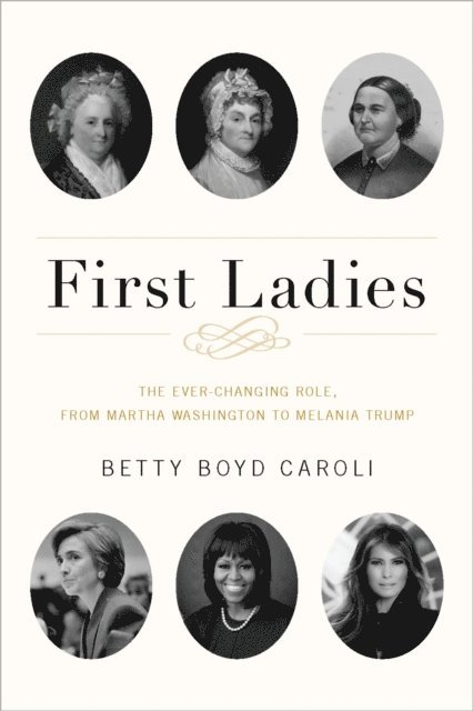 Betty Boyd Caroli - First Ladies, E-bok