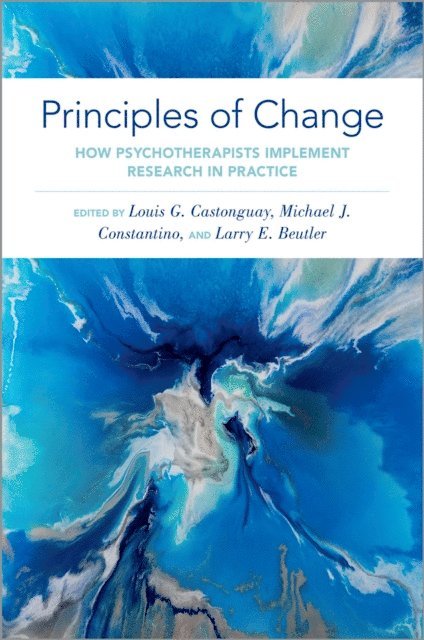 Larry E. Beutler, Michael J. Constantino, Louis G. Castonguay - Principles of Change, E-bok