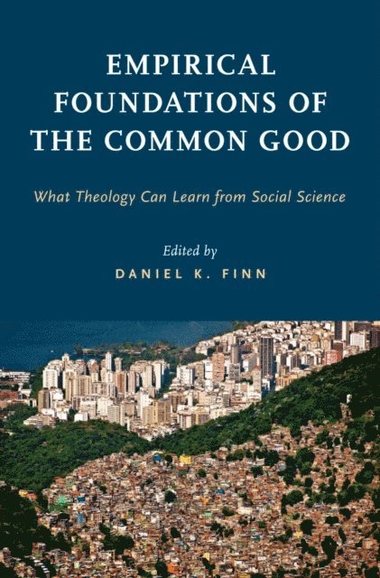 Daniel K. Finn - Empirical Foundations of the Common Good, E-bok. Tillgänglighet: Lägg i varukorg