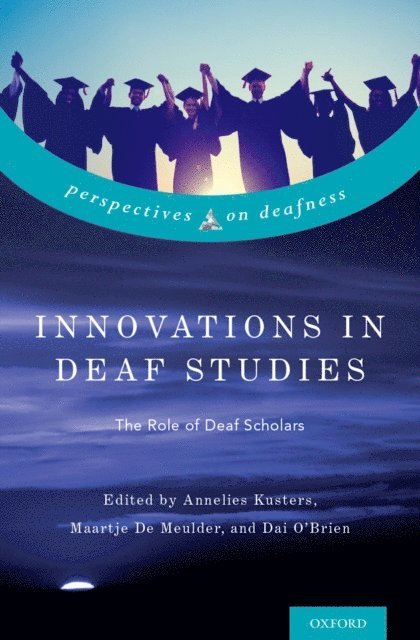 Dai O'Brien, Maartje De Meulder, Annelies Kusters - Innovations in Deaf Studies, E-bok