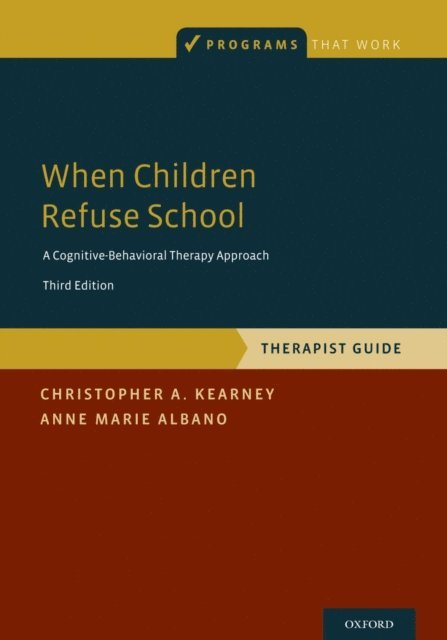 Anne Marie Albano, Christopher A. Kearney - When Children Refuse School, E-bok