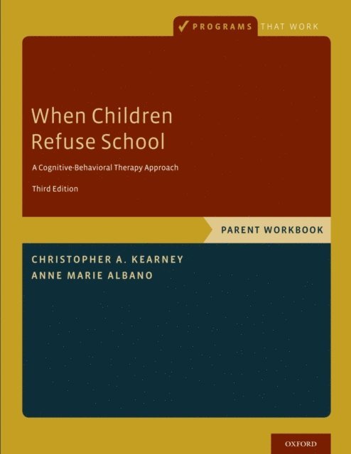 Anne Marie Albano, Christopher A. Kearney - When Children Refuse School, E-bok