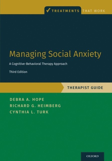 Cynthia L. Turk, Richard G. Heimberg, Debra A. Hope - Managing Social Anxiety, Therapist Guide, E-bok