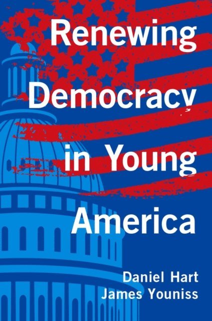 James Youniss, Daniel Hart - Renewing Democracy in Young America, E-bok