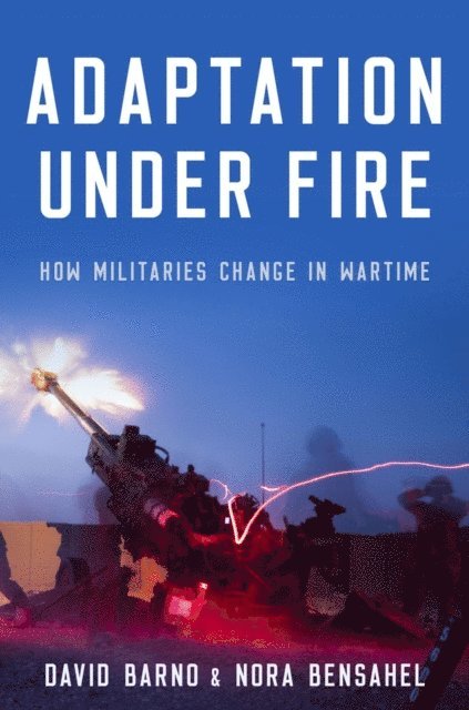 Nora Bensahel, Lt. General David Barno - Adaptation under Fire, E-bok