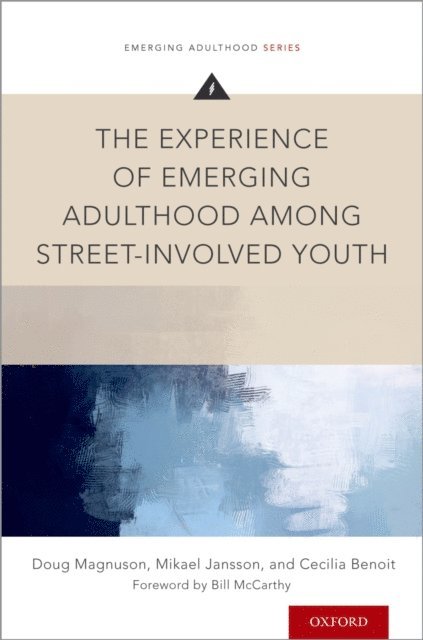 Cecilia Benoit, Mikael Jansson, Doug Magnuson - Experience of Emerging Adulthood Among Street-Involved Youth, E-bok