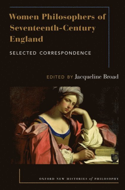 Jacqueline Broad - Women Philosophers of Seventeenth-Century England, E-bok