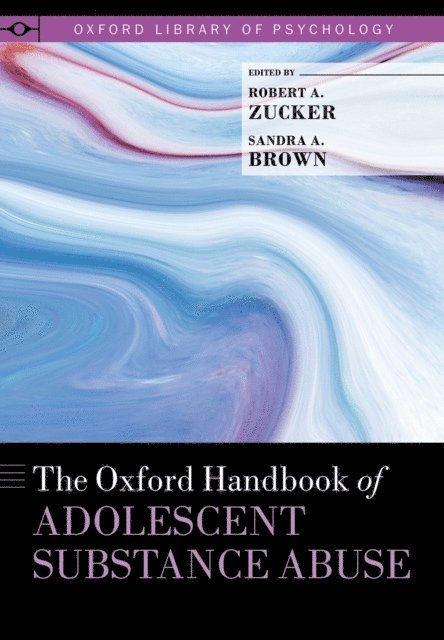 Sandra A. Brown, Robert A. Zucker - Oxford Handbook of Adolescent Substance Abuse, E-bok. Tillgänglighet: Lägg i varukorg