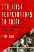 Stalinist Perpetrators on Trial