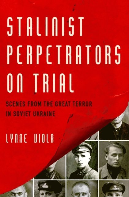 Lynne Viola - Stalinist Perpetrators on Trial, E-bok