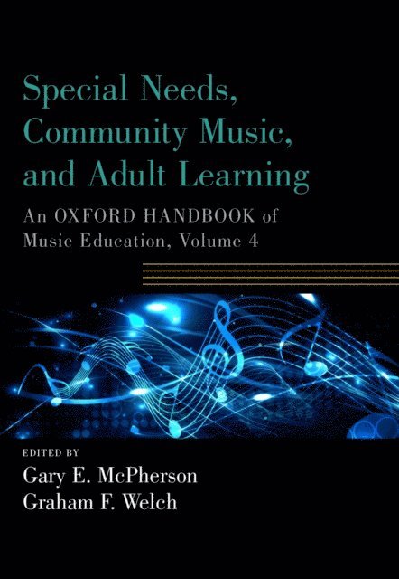 Graham F. Welch, Gary E. McPherson - Special Needs, Community Music, and Adult Learning, E-bok