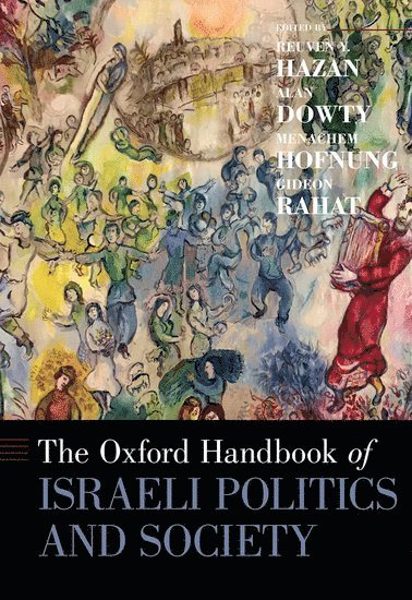 Reuven Y. Hazan, Alan Dowty, Menachem Hofnung, Gideon Rahat - The Oxford Handbook of Israeli Politics and Society, Inbunden