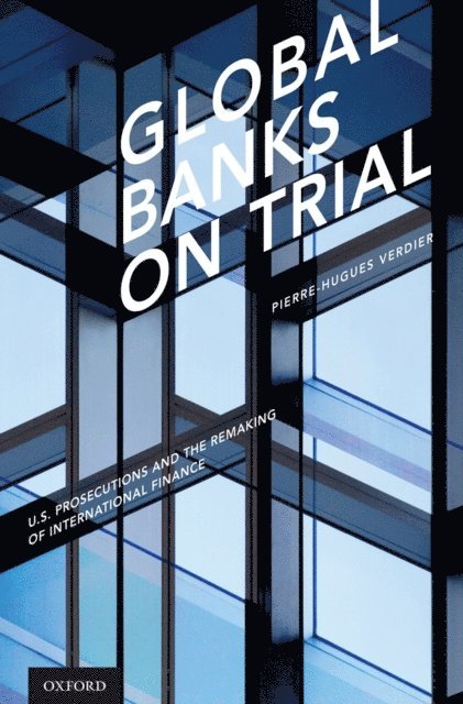 Pierre-Hugues Verdier - Global Banks on Trial, E-bok