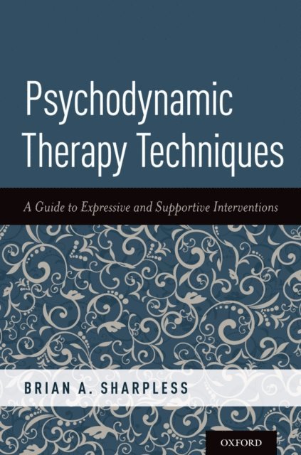 Brian A. Sharpless - Psychodynamic Therapy Techniques, E-bok