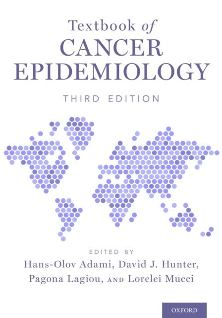 Lorelei Mucci, Pagona Lagiou, David J. Hunter, Hans-Olov Adami - Textbook of Cancer Epidemiology, E-bok