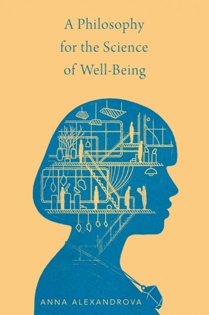 Anna Alexandrova - Philosophy for the Science of Well-Being, E-bok
