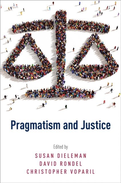 Christopher Voparil, David Rondel, Susan Dieleman - Pragmatism and Justice, E-bok