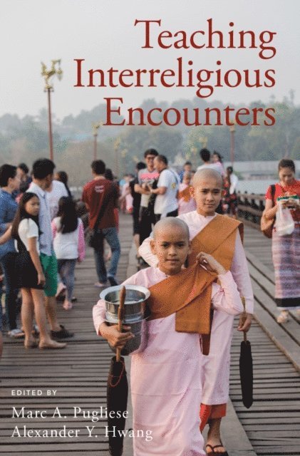 Alexander Y. Hwang, Marc A. Pugliese - Teaching Interreligious Encounters, E-bok