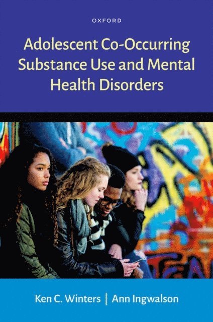 Ann Ingwalson, Ken C. Winters - Adolescent Co-Occurring Substance Use and Mental Health Disorders, E-bok