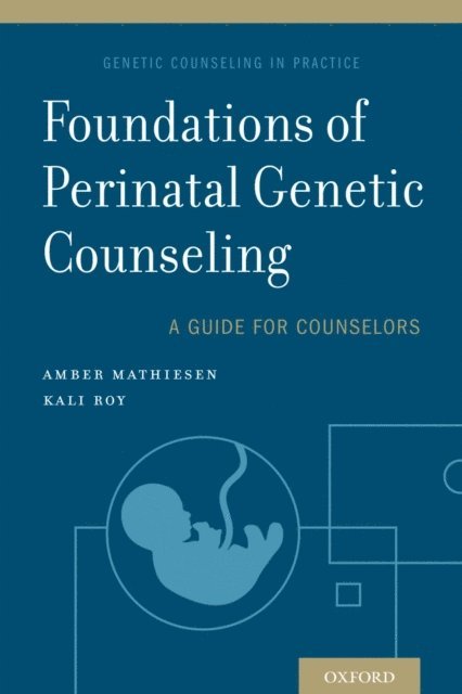 Kali Roy, Amber Mathiesen - Foundations of Perinatal Genetic Counseling, E-bok