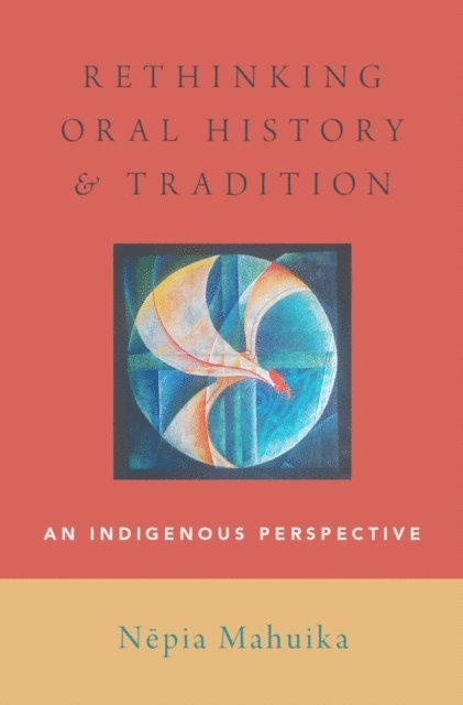 N^epia Mahuika - Rethinking Oral History and Tradition, E-bok