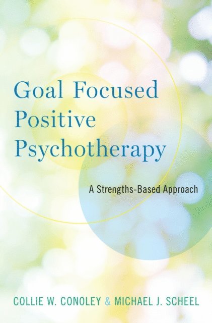 Michael J. Scheel, Collie W. Conoley - Goal Focused Positive Psychotherapy, E-bok. Tillgänglighet: Lägg i varukorg