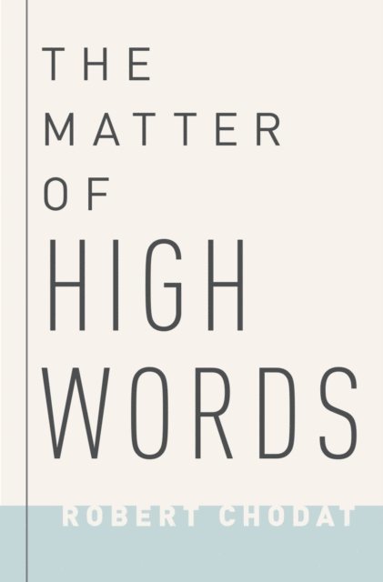 Robert Chodat - Matter of High Words, E-bok