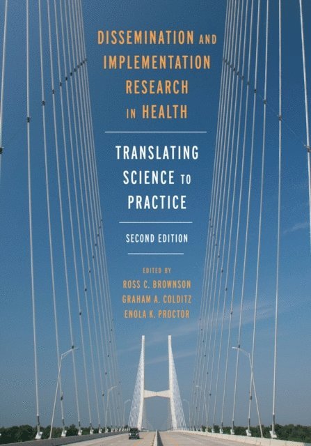 Enola K. Proctor, Graham A. Colditz, Ross C. Brownson - Dissemination and Implementation Research in Health, E-bok