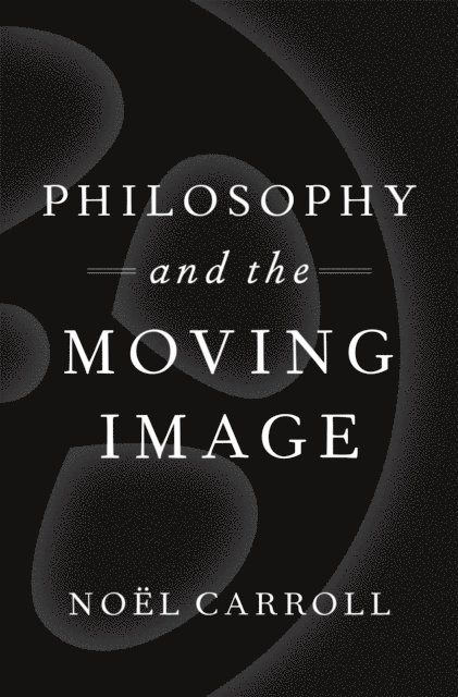 Noel Carroll - Philosophy and the Moving Image, E-bok. Tillgänglighet: Lägg i varukorg