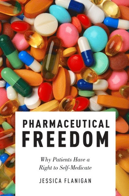Jessica Flanigan - Pharmaceutical Freedom, E-bok