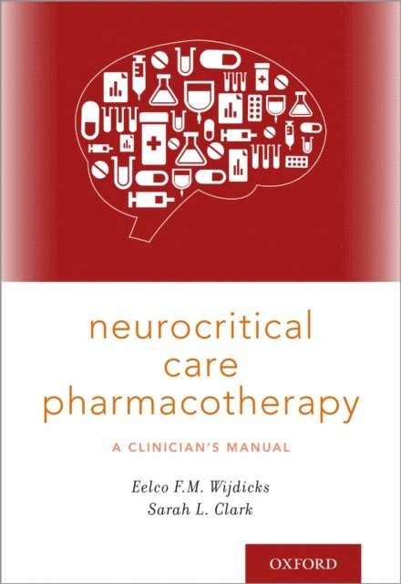 BCPS Sarah L. Clark RPh, FACP Eelco F.M. Wijdicks MD, PhD - Neurocritical Care Pharmacotherapy, E-bok. Tillgänglighet: Lägg i varukorg
