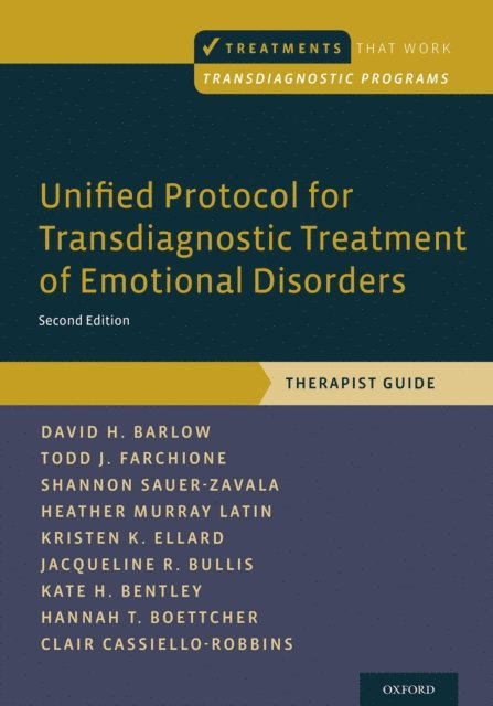 Clair Cassiello-Robbins, Hannah T. Boettcher, Kate H. Bentley, Jacqueline R. Bullis, Kristen K. Ellard, Heather Murray Latin, Shannon Sauer-Zavala, Todd J. Farchione, David H. Barlow - Unified Protocol for Transdiagnostic Treatment of Emotional Disorders, E-bok