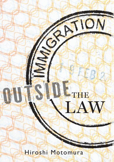 Hiroshi Motomura - Immigration Outside the Law, Häftad