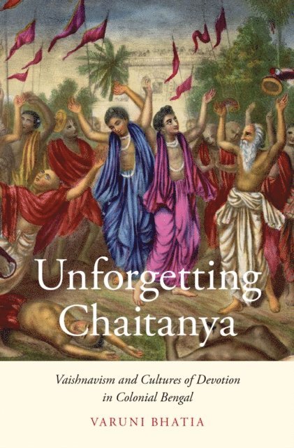 Varuni Bhatia - Unforgetting Chaitanya, E-bok